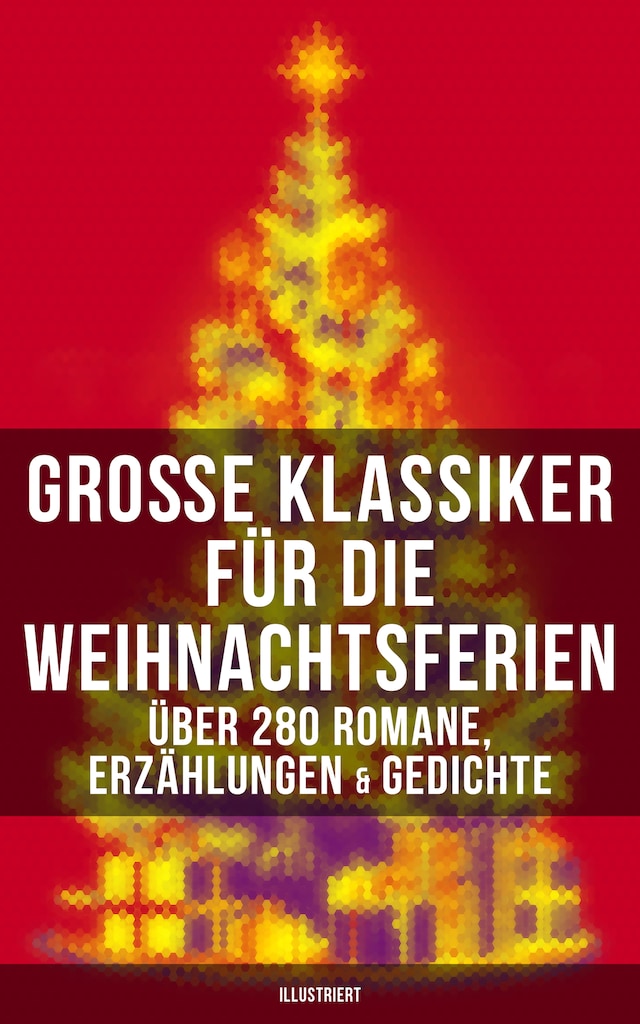 Boekomslag van Große Klassiker für die Weihnachtsferien: Über 280 Romane, Erzählungen & Gedichte (Illustriert)