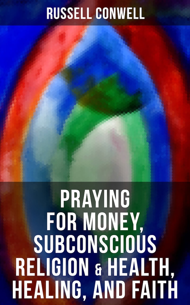 Book cover for Praying for Money, Subconscious Religion & Health, Healing, and Faith