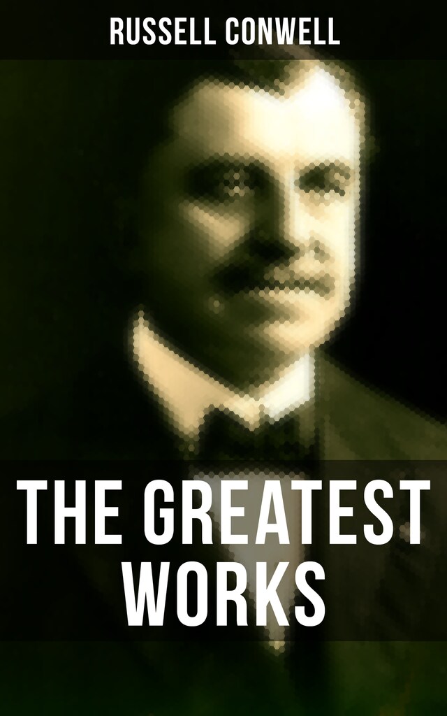 Book cover for The Greatest Works of Russell Conwell