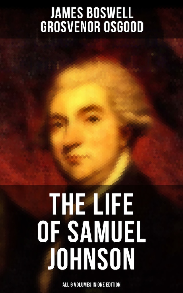 Kirjankansi teokselle THE LIFE OF SAMUEL JOHNSON - All 6 Volumes in One Edition