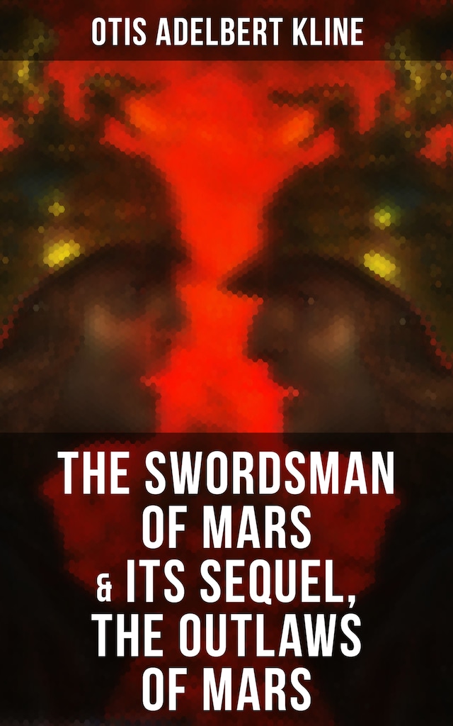Okładka książki dla THE SWORDSMAN OF MARS & Its Sequel, The Outlaws of Mars
