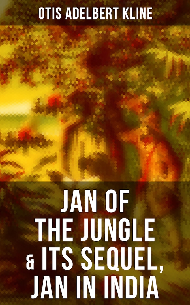 Okładka książki dla JAN OF THE JUNGLE & Its Sequel, Jan in India