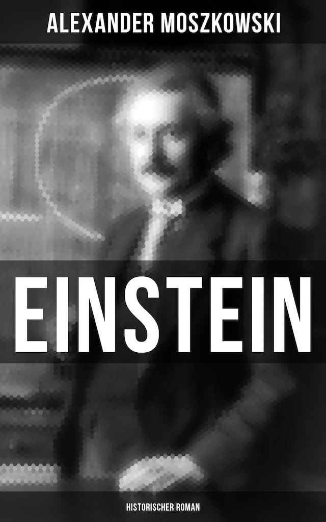 Book cover for Einstein: Historischer Roman