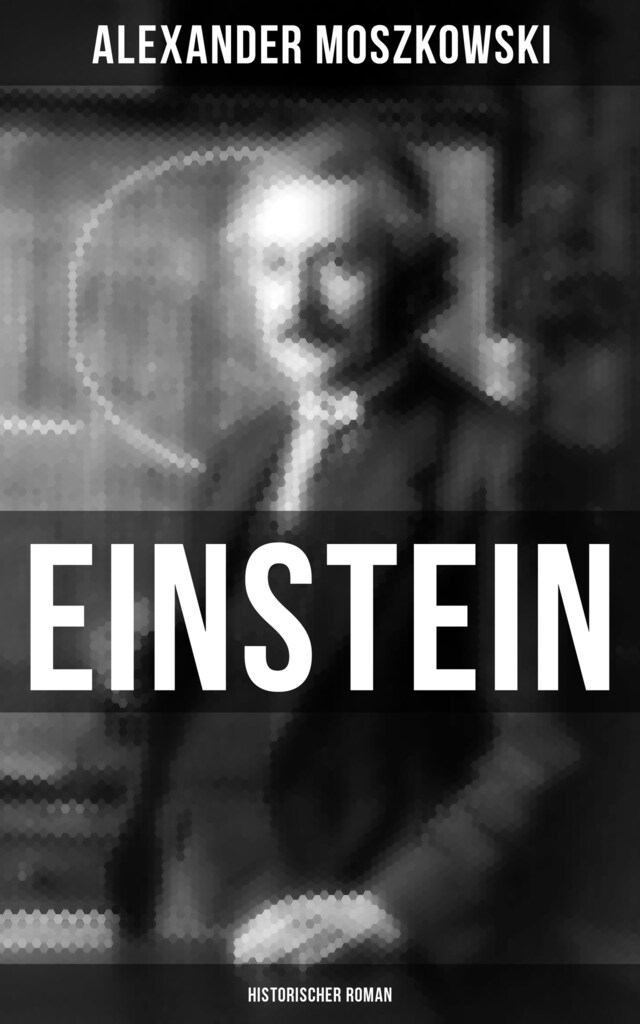 Book cover for Einstein: Historischer Roman