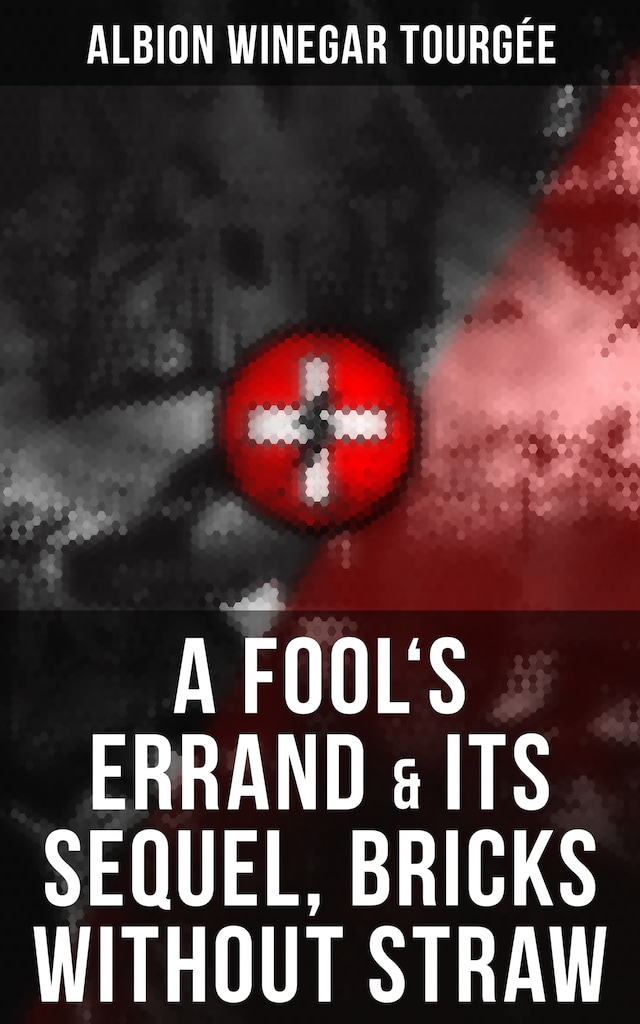 Book cover for A FOOL'S ERRAND & Its Sequel, Bricks Without Straw