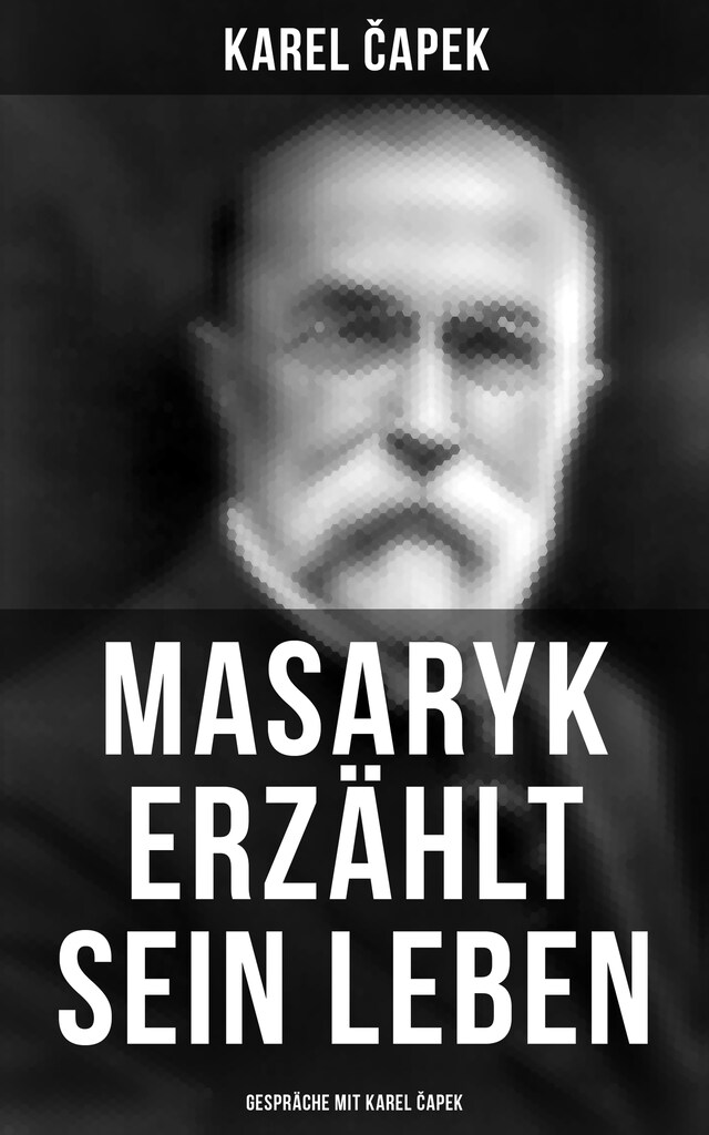 Buchcover für Masaryk erzählt sein Leben (Gespräche mit Karel Čapek)