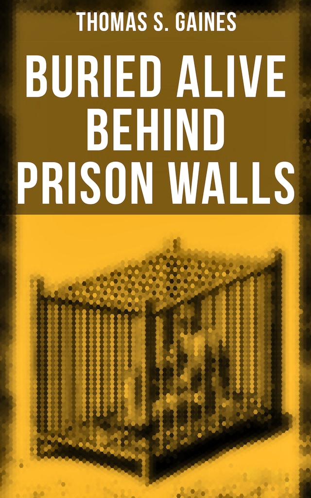 Book cover for Buried Alive Behind Prison Walls