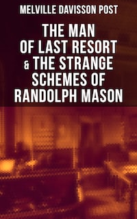The Man of Last Resort & The Strange Schemes of Randolph Mason