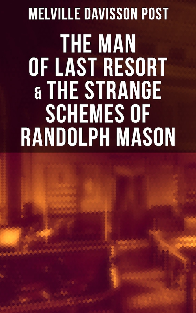 Book cover for The Man of Last Resort & The Strange Schemes of Randolph Mason