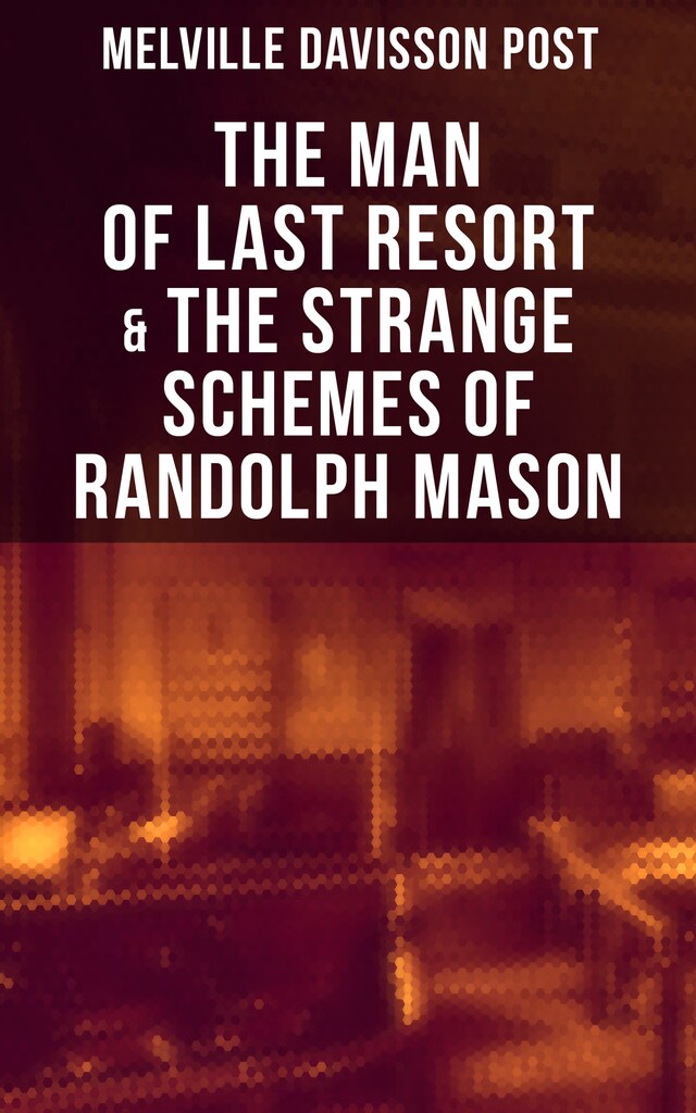 Book cover for The Man of Last Resort & The Strange Schemes of Randolph Mason