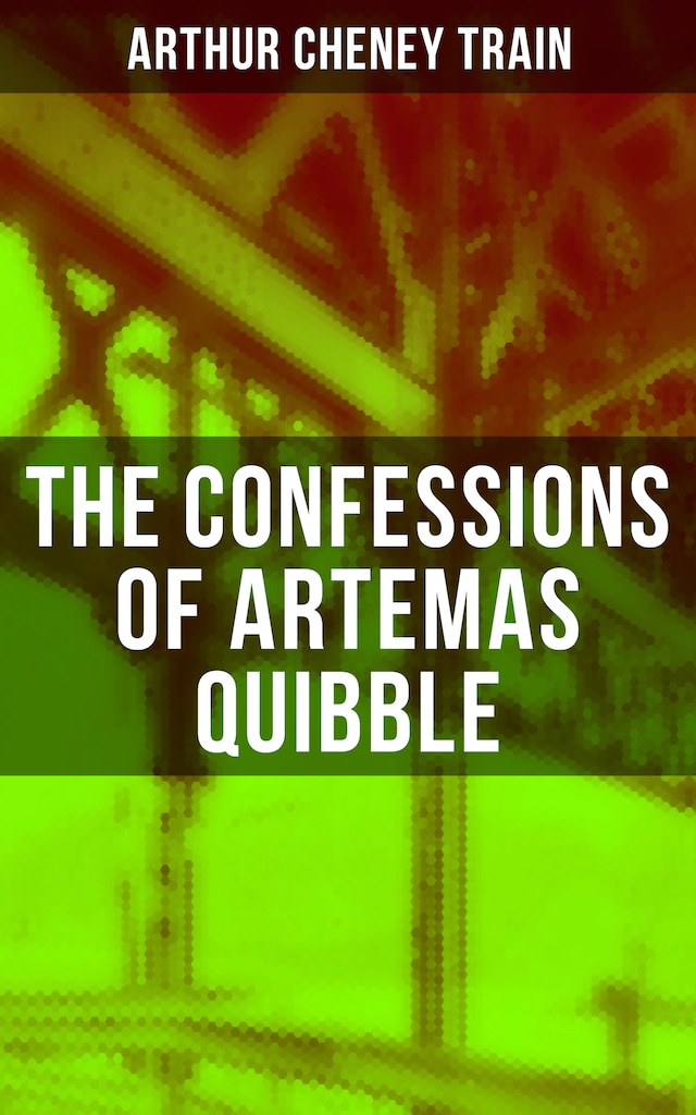 Book cover for The Confessions of Artemas Quibble