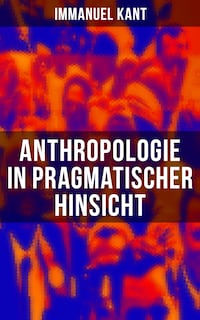Anthropologie in pragmatischer Hinsicht