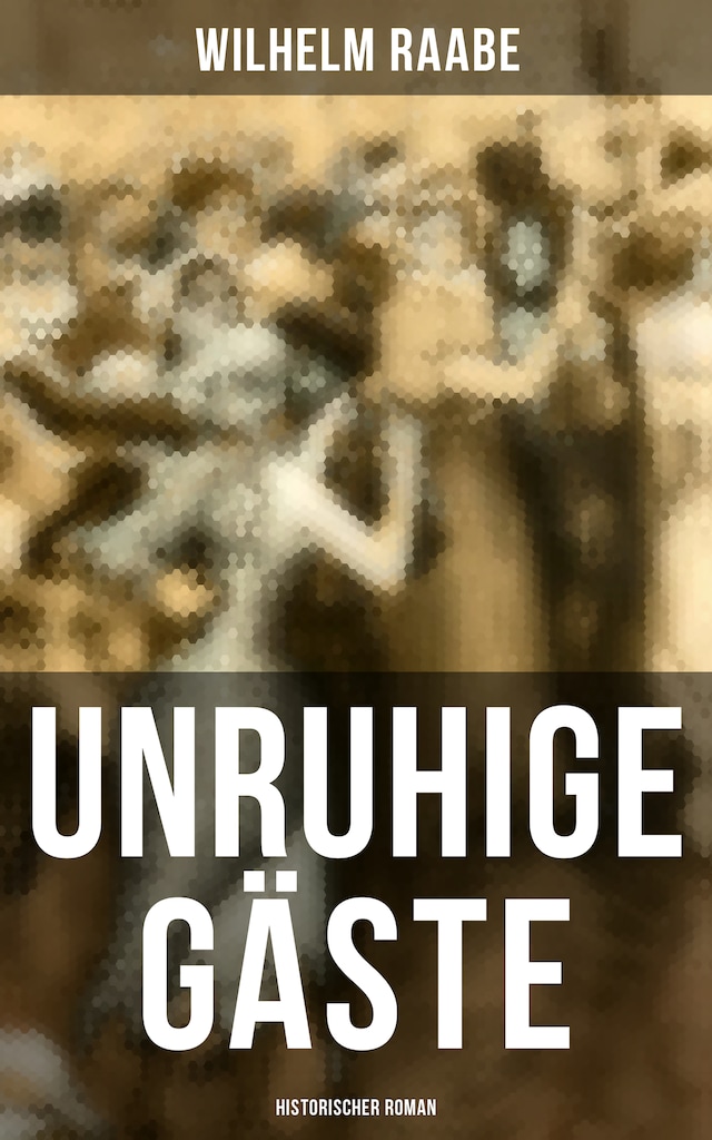 Book cover for Unruhige Gäste: Historischer Roman