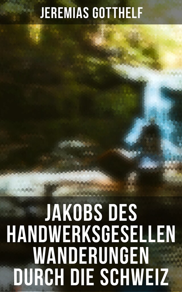 Copertina del libro per Jakobs des Handwerksgesellen Wanderungen durch die Schweiz