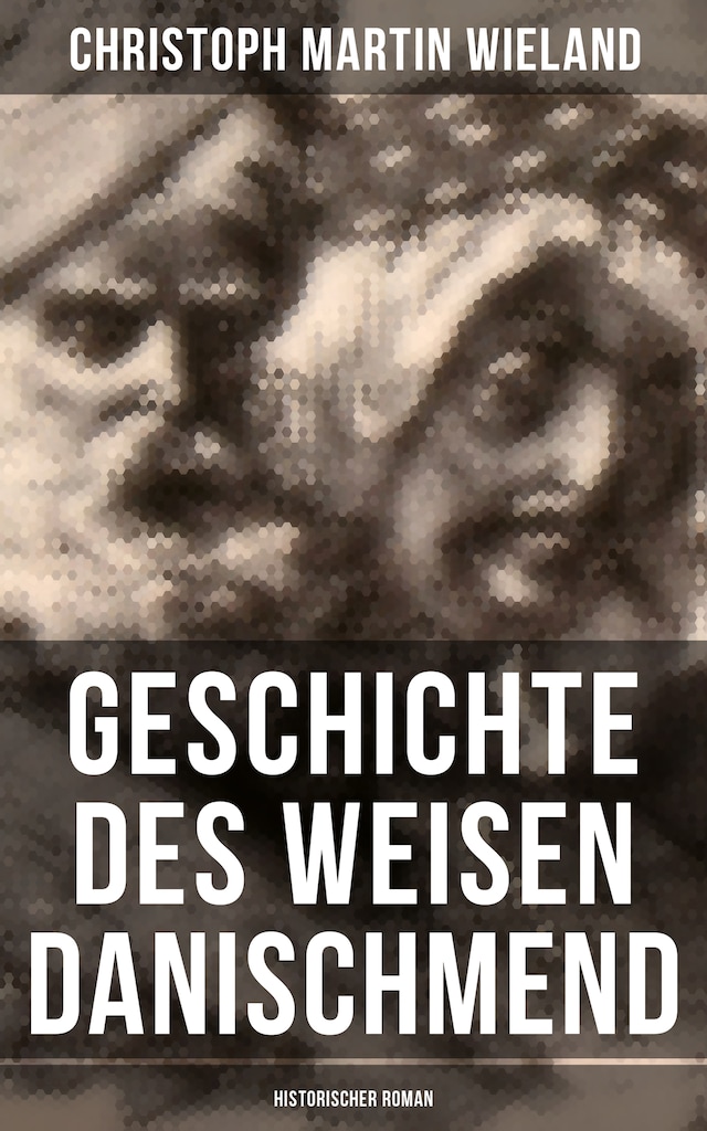 Okładka książki dla Geschichte des Weisen Danischmend: Historischer Roman