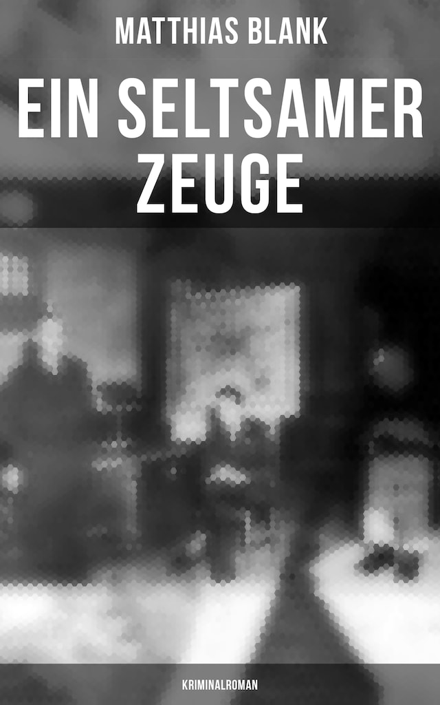 Book cover for Ein seltsamer Zeuge: Kriminalroman