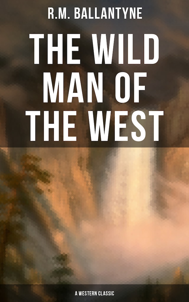 Okładka książki dla The Wild Man of the West (A Western Classic)