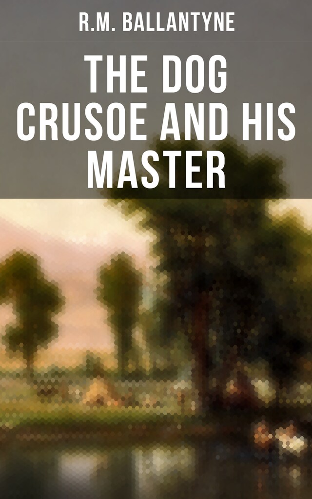 Couverture de livre pour The Dog Crusoe and His Master