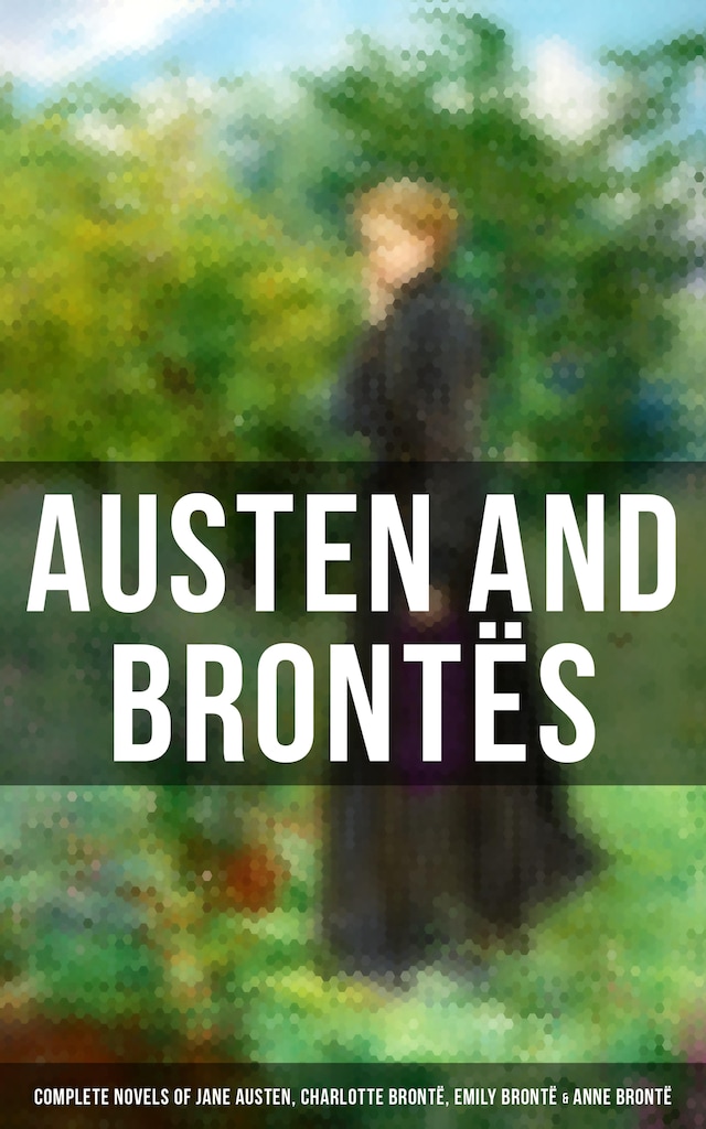 Bogomslag for Austen and Brontës: Complete Novels of Jane Austen, Charlotte Brontë, Emily Brontë & Anne Brontë