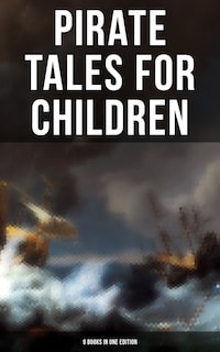 Pirate Tales for Children (9 Books in One Edition)