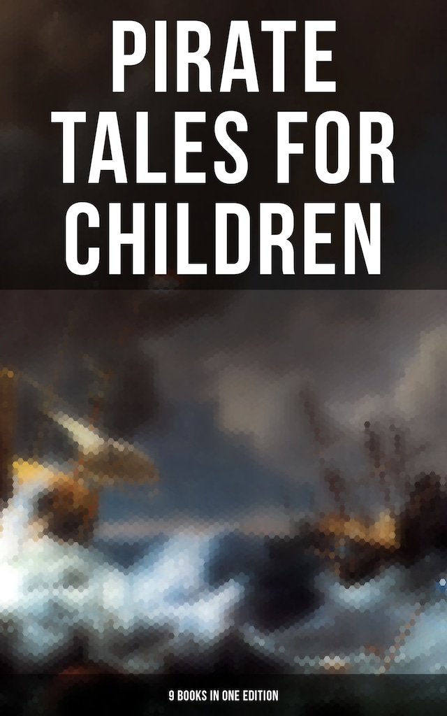 Boekomslag van Pirate Tales for Children (9 Books in One Edition)