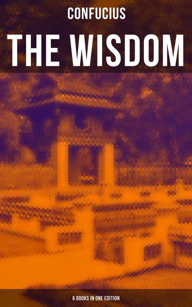 Buchcover für The Wisdom of Confucius - 6 books in One Edition