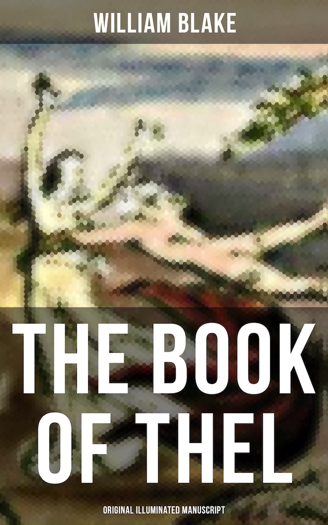 Kirjankansi teokselle THE BOOK OF THEL (Original Illuminated Manuscript)