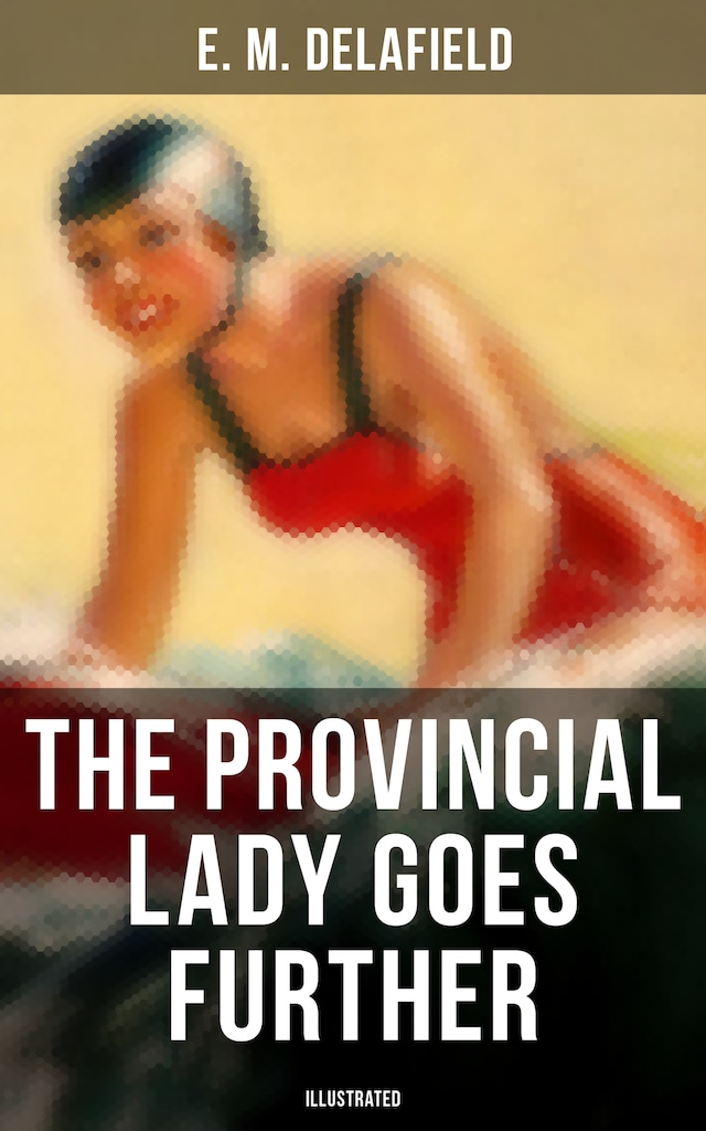 Boekomslag van THE PROVINCIAL LADY GOES FURTHER (ILLUSTRATED)