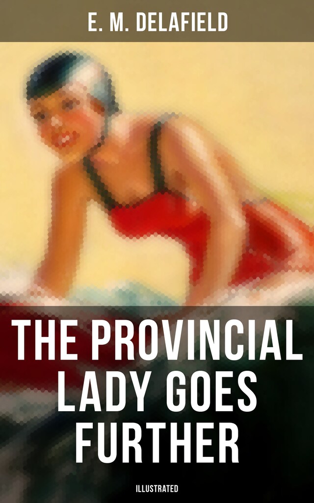 Kirjankansi teokselle THE PROVINCIAL LADY GOES FURTHER (ILLUSTRATED)