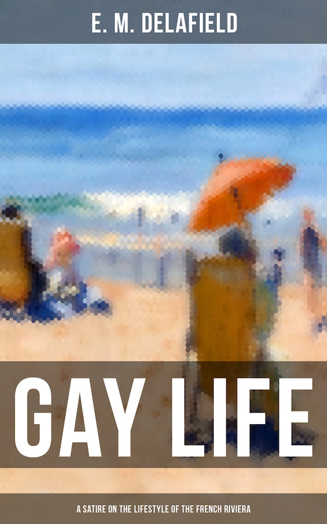 Boekomslag van GAY LIFE (A Satire on the Lifestyle of the French Riviera)