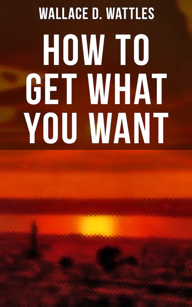 Book cover for How to Get What You Want