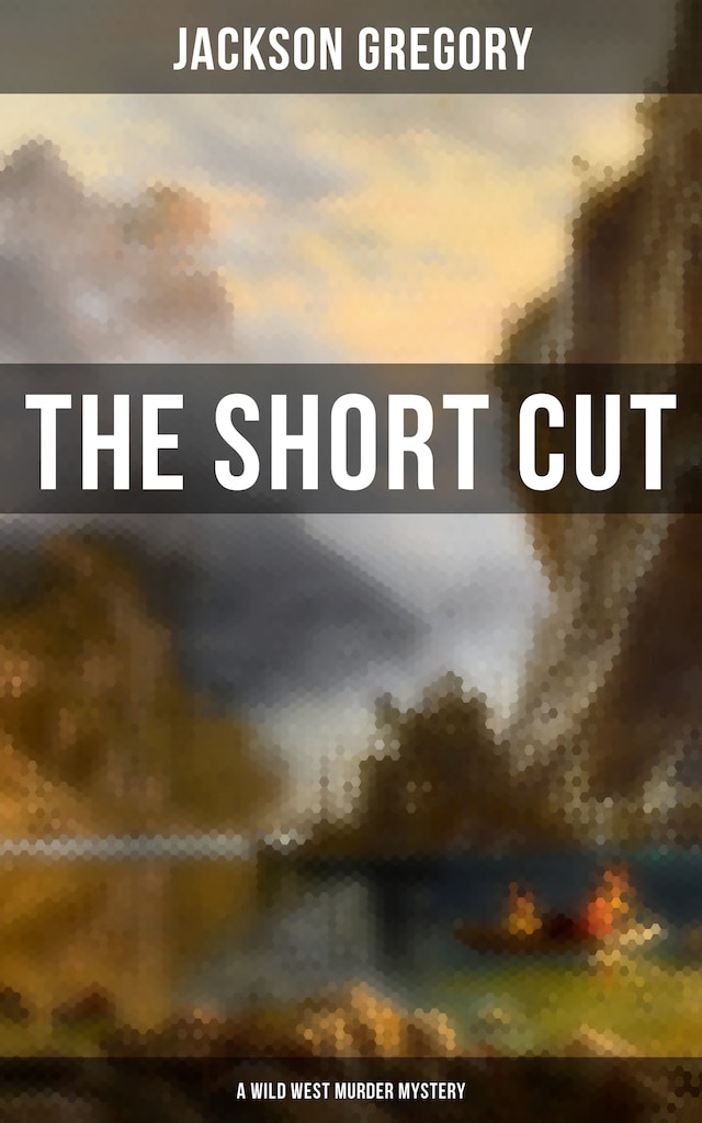 Boekomslag van The Short Cut (A Wild West Murder Mystery)