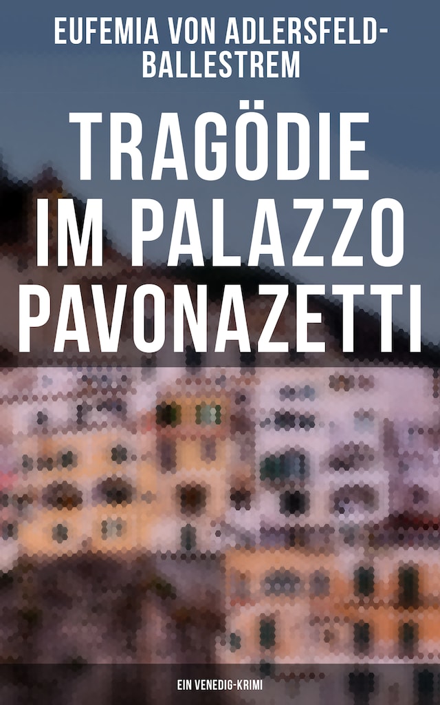 Copertina del libro per Tragödie im Palazzo Pavonazetti (Ein Venedig-Krimi)
