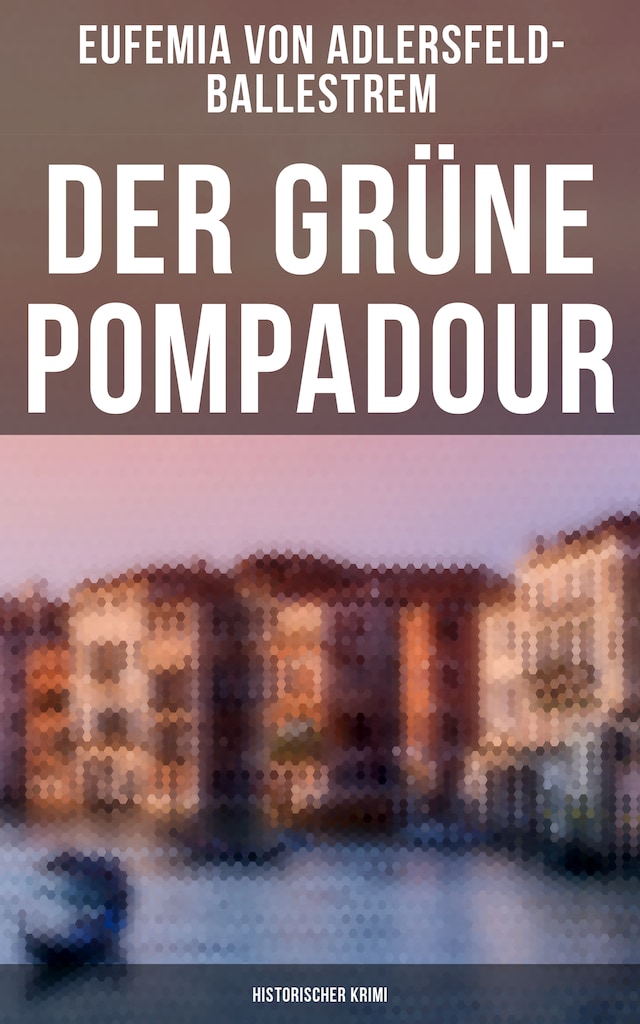 Portada de libro para Der grüne Pompadour (Historischer Krimi)