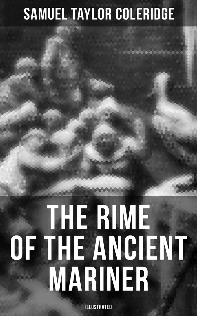 Book cover for The Rime of the Ancient Mariner (Illustrated)