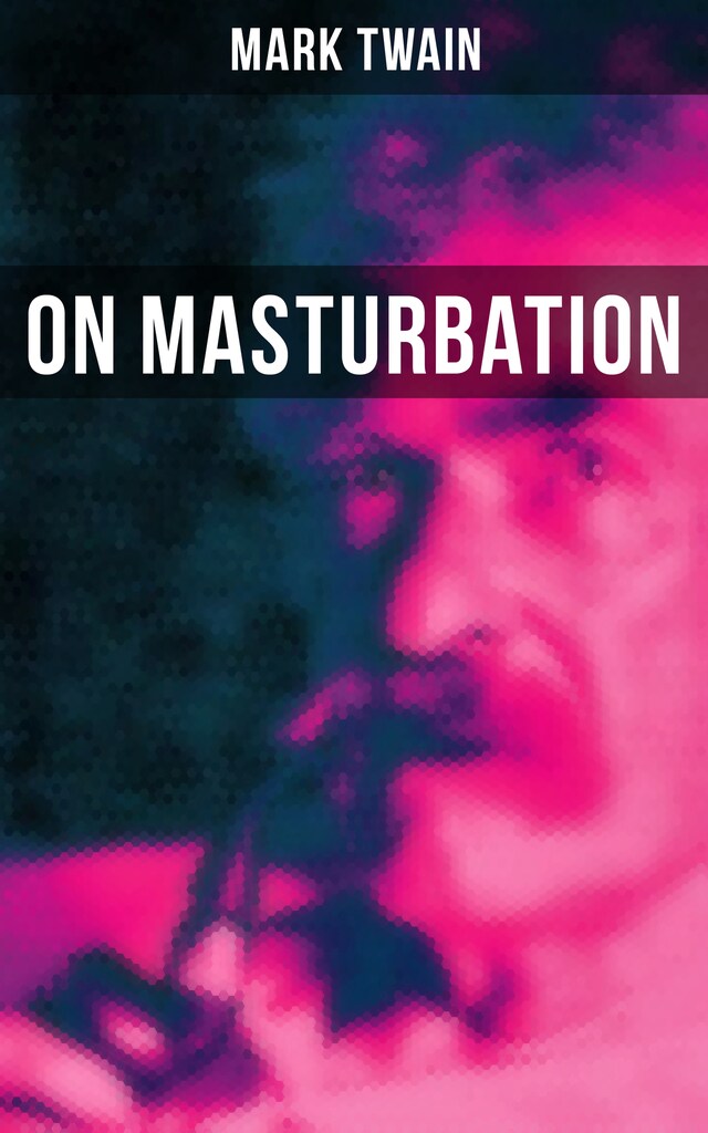 Okładka książki dla Mark Twain: On Masturbation