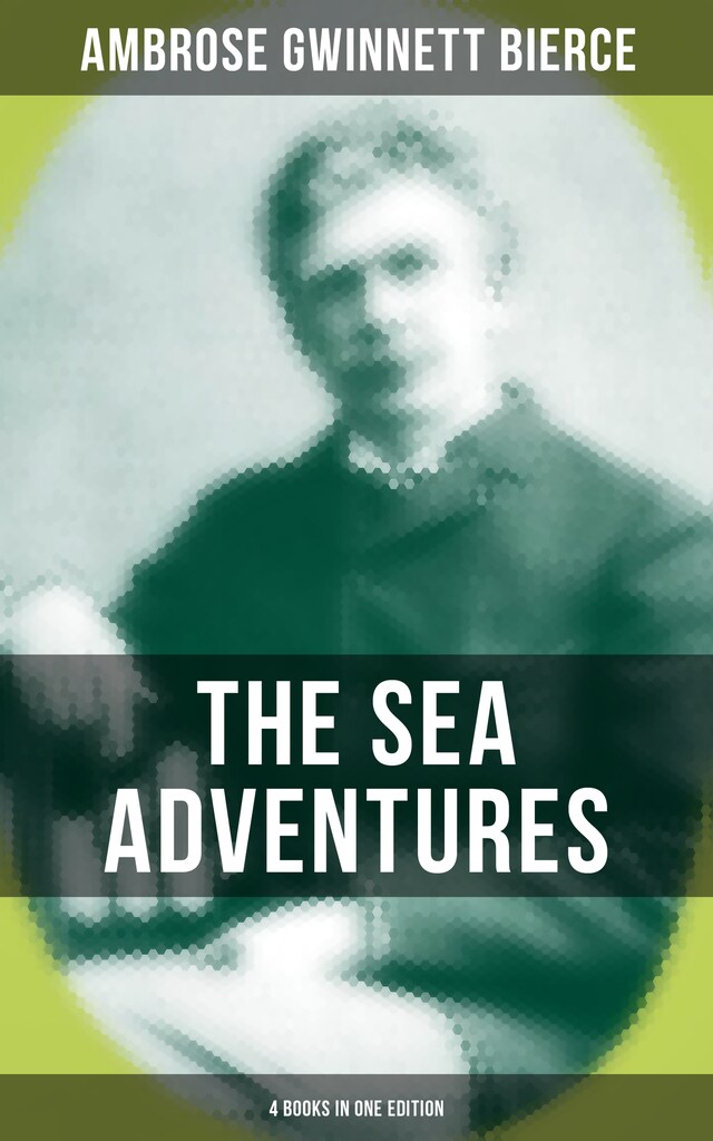 Bokomslag for The Sea Adventures of Ambrose Bierce - 4 Books in One Edition