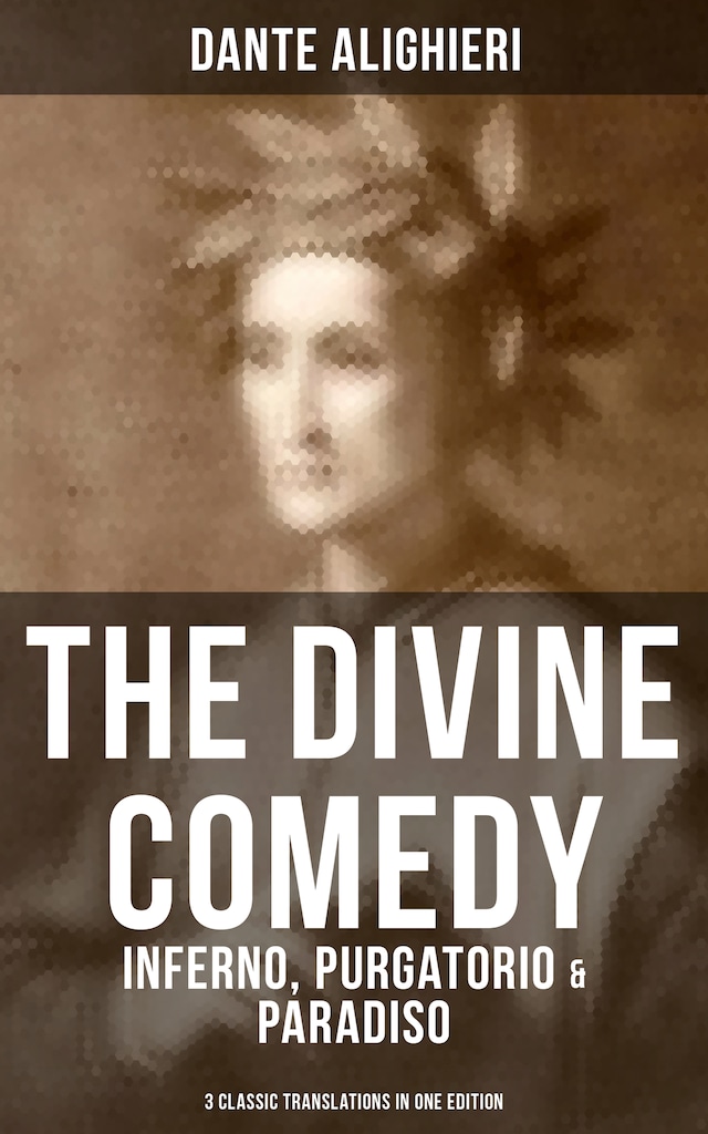 Buchcover für THE DIVINE COMEDY: Inferno, Purgatorio & Paradiso (3 Classic Translations in One Edition)