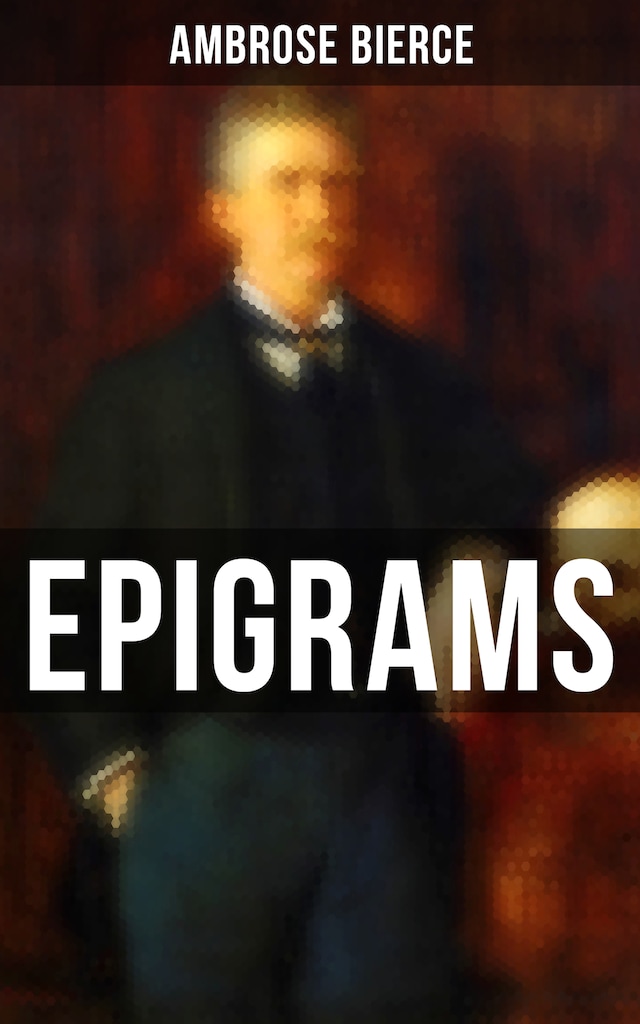 Book cover for Ambrose Bierce: Epigrams