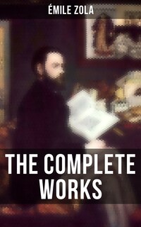 THE COMPLETE WORKS OF ÉMILE ZOLA