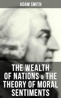 The Wealth of Nations & The Theory of Moral Sentiments