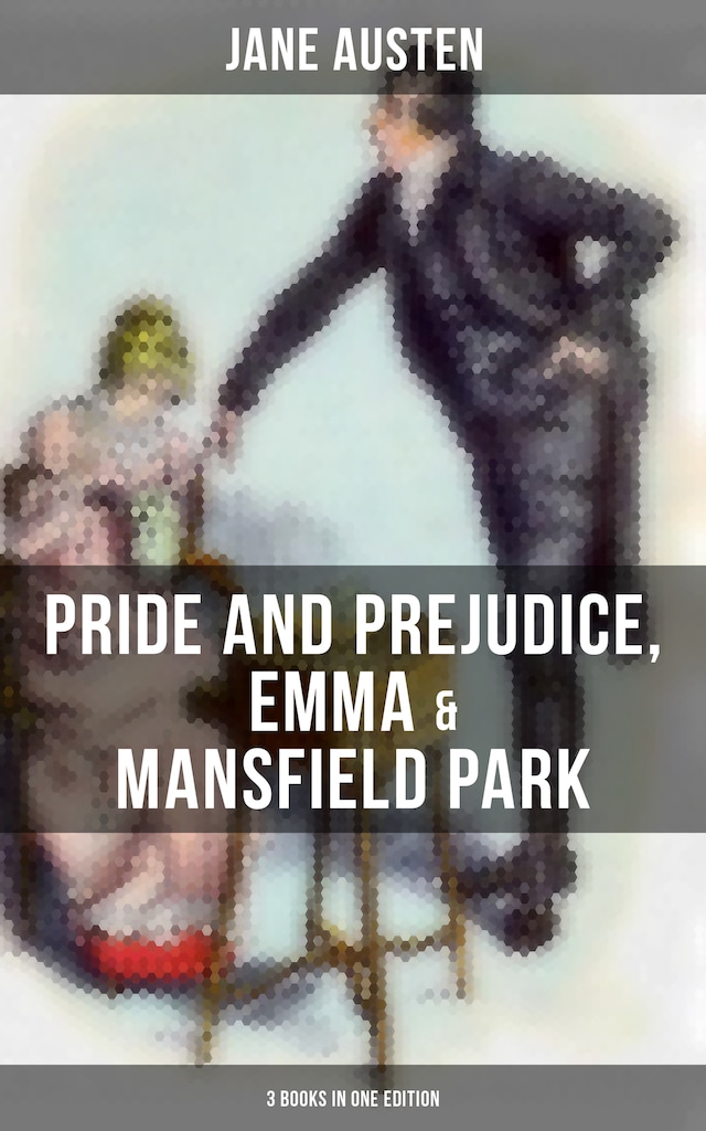 Buchcover für Jane Austen: Pride and Prejudice, Emma & Mansfield Park (3 Books in One Edition)