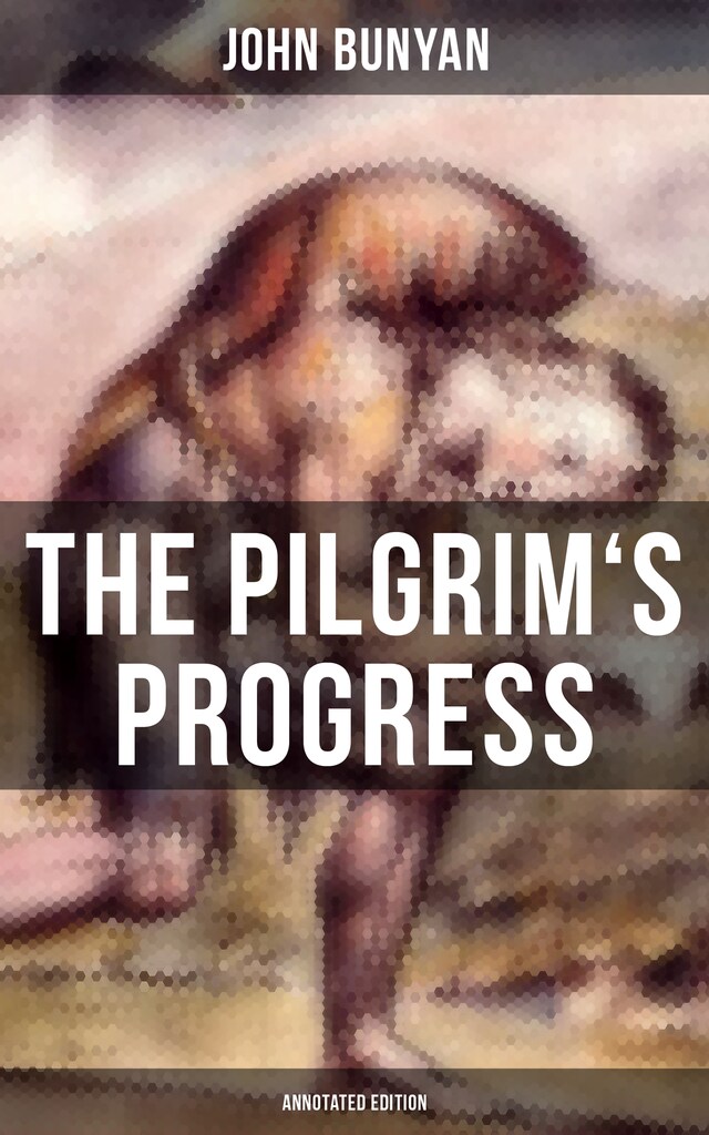 Book cover for The Pilgrim's Progress (Annotated Edition)