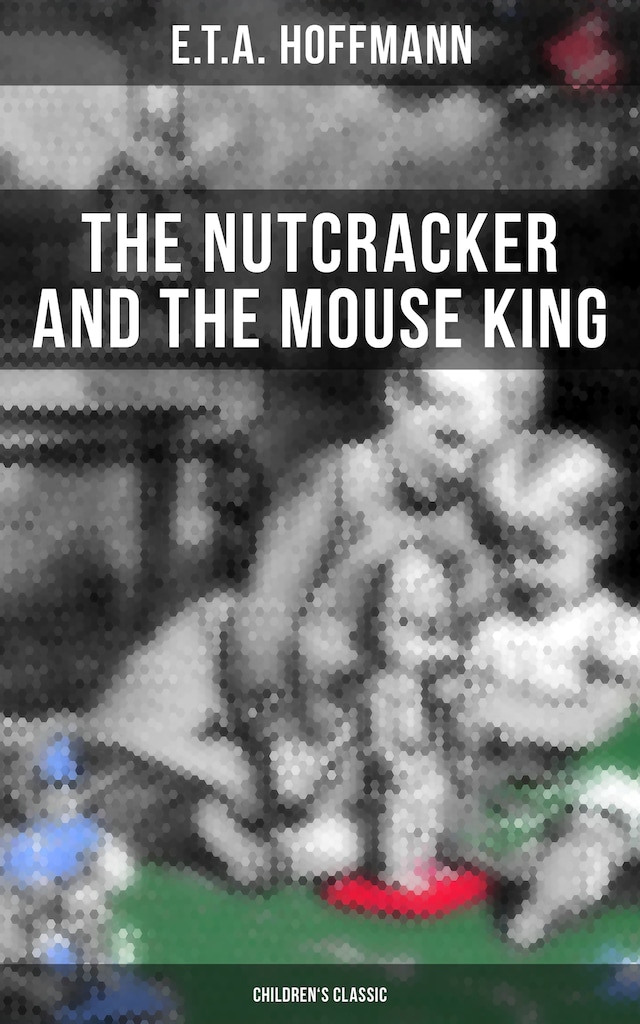 Book cover for The Nutcracker and the Mouse King (Children's Classic)