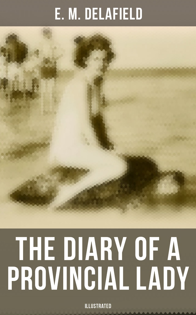 Book cover for The Diary of a Provincial Lady (Illustrated)