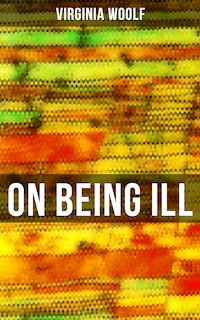 ON BEING ILL