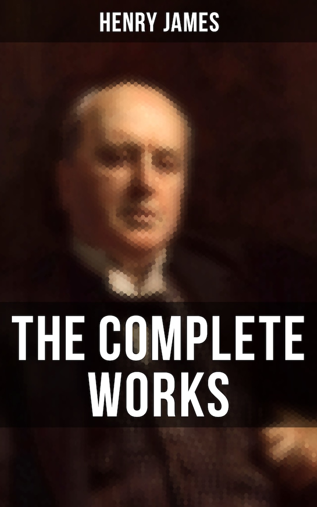 Book cover for The Complete Works of Henry James
