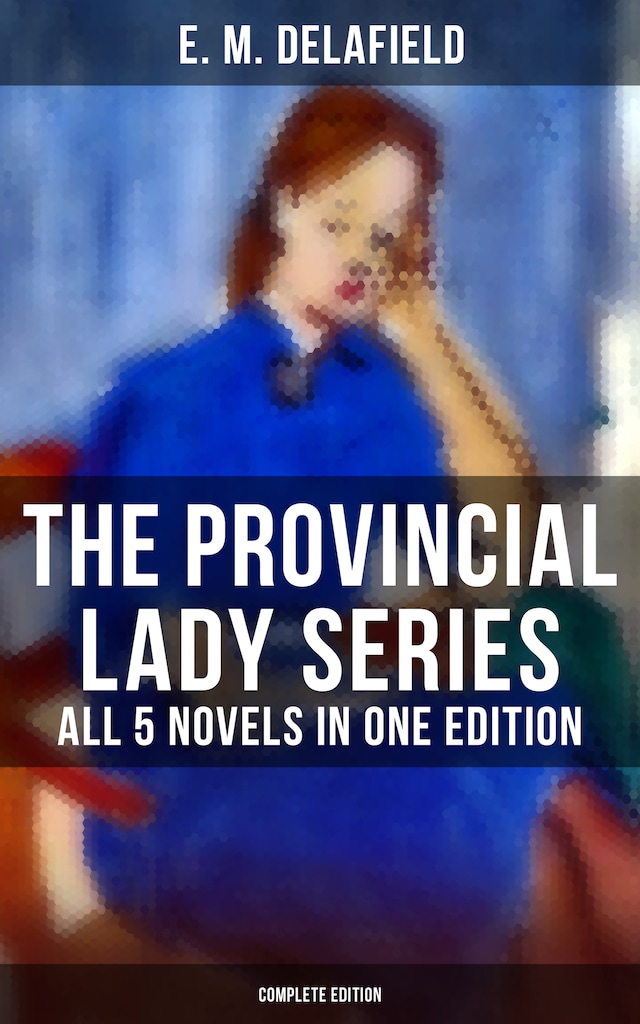 Boekomslag van The Provincial Lady Series - All 5 Novels in One Edition (Complete Edition)