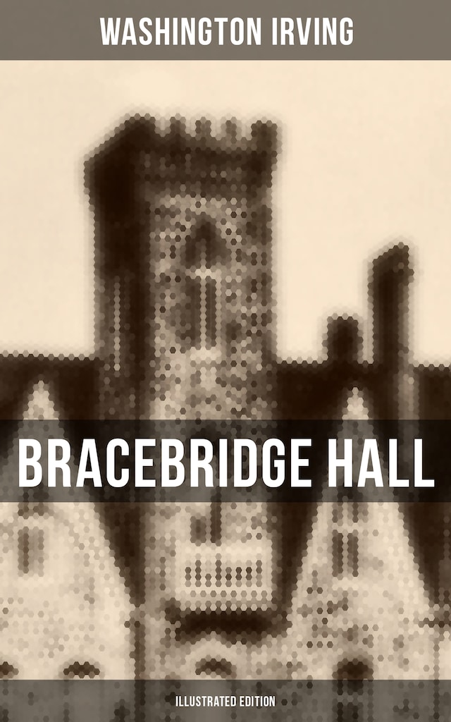 Okładka książki dla Bracebridge Hall (Illustrated Edition)