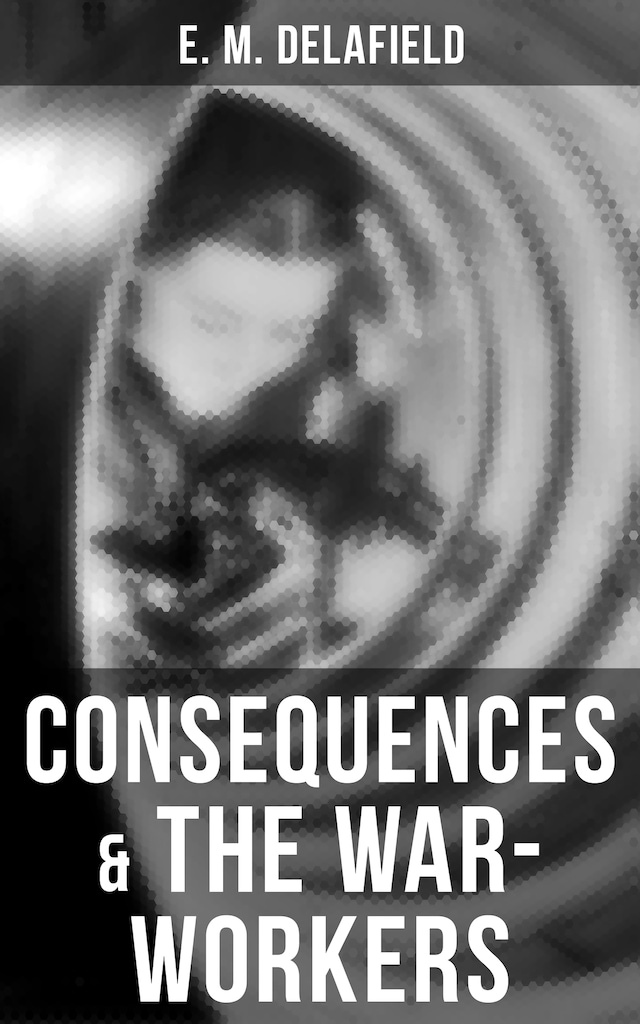 Boekomslag van Consequences & The War-Workers